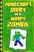 Minecraft: Diary of a Wimpy Zombie: Legendary Minecraft Diary. An Unnoficial Minecraft Book (Minecraft Diary of a Wimpy Zombie Books) (Volume 1)