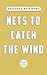 Nets to Catch the Wind: A Library of America eBook Classic