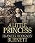 A Little Princess by Frances Hodgson Burnett A Little Princess by Frances Hodgson Burnett