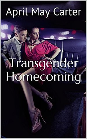 Transgender Homecoming: Transgender, Trap, Shemale, Tranny, Futa, Tgirl, Highschool, Reunion, Erotica (Kindle Edition)