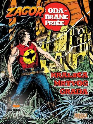 Kraljica Mrtvog Grada (Zagor Odabrane Priče, #31)