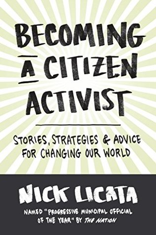 Becoming a Citizen Activist: Stories, Strategies & Advice for Changing Our World (Kindle Edition)