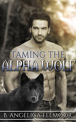 Taming the Alpha Wolf (Kindle Edition)
