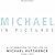 Michael In Pictures: A Cele...
