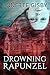 Drowning Rapunzel