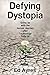 Defying Dystopia: Going on ...