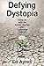 Defying Dystopia by Ed Ayres