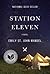 Station Eleven by Emily St. John Mandel Station Eleven by Emily St. John Mandel