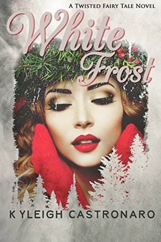 White Frost (Twisted Fairy Tales, #3)