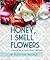 Honey, I Smell Flowers by Ruth Ann Bartels Honey, I Smell Flowers by Ruth Ann Bartels