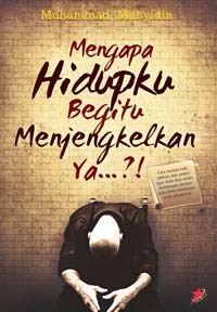 Mengapa hidupku begitu menjengkelkan  ya?! (Paperback)