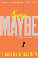 King Maybe Junior Bender 5 By Timothy Hallinan