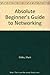 Absolute Beginner's Guide to Networking