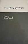The Monkey Wars: Poems by Bruce Weigl