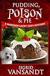 Pudding, Poison & Pie (Marsden-Lacey Cozy Mystery #3)