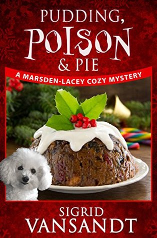 Pudding, Poison & Pie (Marsden-Lacey Cozy Mystery #3)