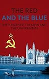 The Red and the Blue: Intelligence, Treason and the Universities