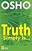Truth Simply Is...