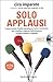 Solo applausi by Ciro Imparato