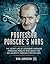 Professor Porsche's Wars: The Secret Life of Legendary Engineer Ferdinand Porsche who Armed Two Belligerents Through Four Decades