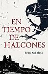 En tiempo de halcones by Fran Zabaleta