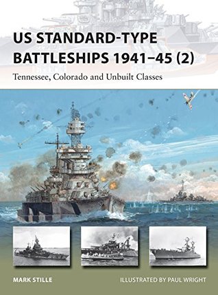 US Standard-type Battleships 1941–45 (2): Tennessee, Colorado and Unbuilt Classes (Osprey New Vanguard #229)