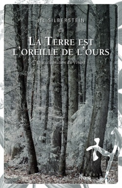 La Terre est l'oreille de l'ours: une célébration du vivant