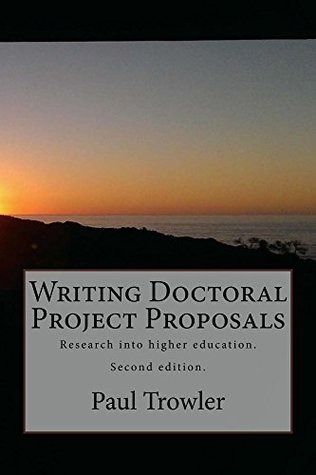 Writing Doctoral Project Proposals - 3rd Edition with AI Prompts: Higher Education Research (Kindle Edition)