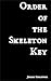 Order of the Skeleton Key by Jeremy Christner