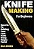 Knife Making for Beginners:...