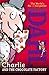 Charlie and the Chocolate Factory (Charlie Bucket, #1)