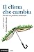 Il clima che cambia: Non solo un problema ambientale