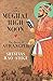 The Mughal High Noon: The Ascent of Aurangzeb