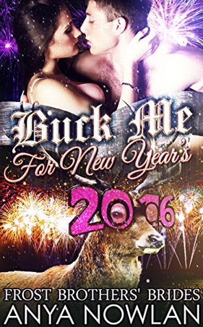 Buck Me... For New Year's (Frost Brothers' Brides, #2)