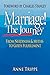 Marriage! The Journey: From Neediness & Myths to God's Fulfillment