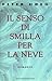 Il senso di Smilla per la neve