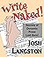 Write Naked!: The Secrets o...