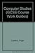 Computer Studies (Longman GCSE Coursework Guide)