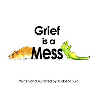 Grief is a Mess (Kindle Edition)