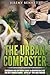 The Urban Composter: An Ind...