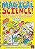 Dr. Mark's Magical Science: A Set of Fun & Novel Experiments About Physical Processes, Properties or Materials & Ourselves