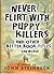 Never Flirt with Puppy Killers by Dan Wilbur