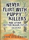 Never Flirt with Puppy Killers by Dan Wilbur