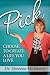 Pick: Choose To Create A Life You Love