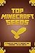 MINECRAFT: Top Minecraft Seeds! A Complete Guide to Amazing and Treasure-Filled Worlds (Unofficial Minecraft Guide Book 1)