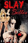 Slay Belles by Anton Palmer