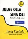 Julge olla sina ise! Naine tööelus ja kodus by Ilona Rauhala