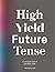High Yield, Future Tense Cracking the Code of Speculative Debt