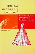 'Hoe zal het met mij afloopen': Het studentendagboek 1833-1835 van Jan Bastiaan Molewater