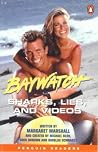 Baywatch: Sharks, Lies, and Videos Baywatch: Sharks, Lies, and Videos